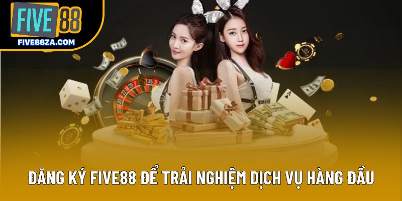 Đăng ký Five88 để trải nghiệm dịch vụ hàng đầu Đăng ký Five88 để trải nghiệm dịch vụ hàng đầu