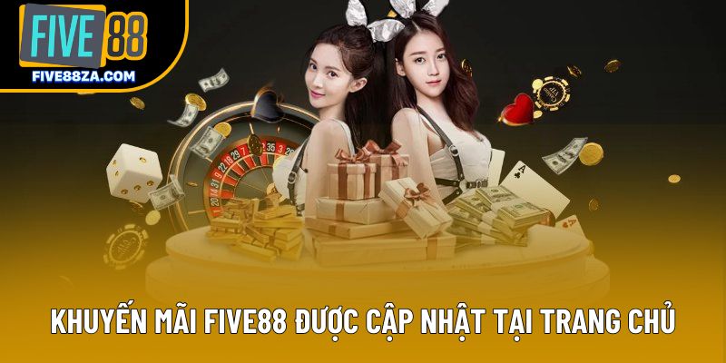 Khuyến mãi Five88 được cập nhật tại trang chủ