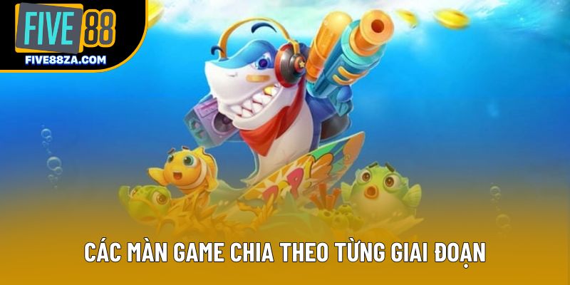 Các màn game chia theo từng giai đoạn