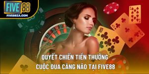 Quyết Chiến Tiền Thưởng – Cuộc Đua Căng Não Tại Five88