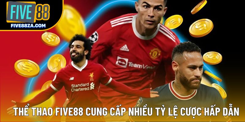Thể thao Five88 cung cấp nhiều tỷ lệ cược hấp dẫn Thể thao Five88 cung cấp nhiều tỷ lệ cược hấp dẫn