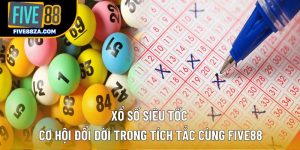 Xổ Số Siêu Tốc – Cơ Hội Đổi Đời Trong Tích Tắc Cùng Five88